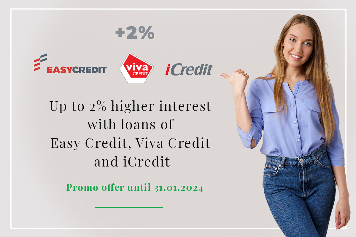 Up to 2% higher interest with loans of Easy Credit, Viva Credit and iCredit